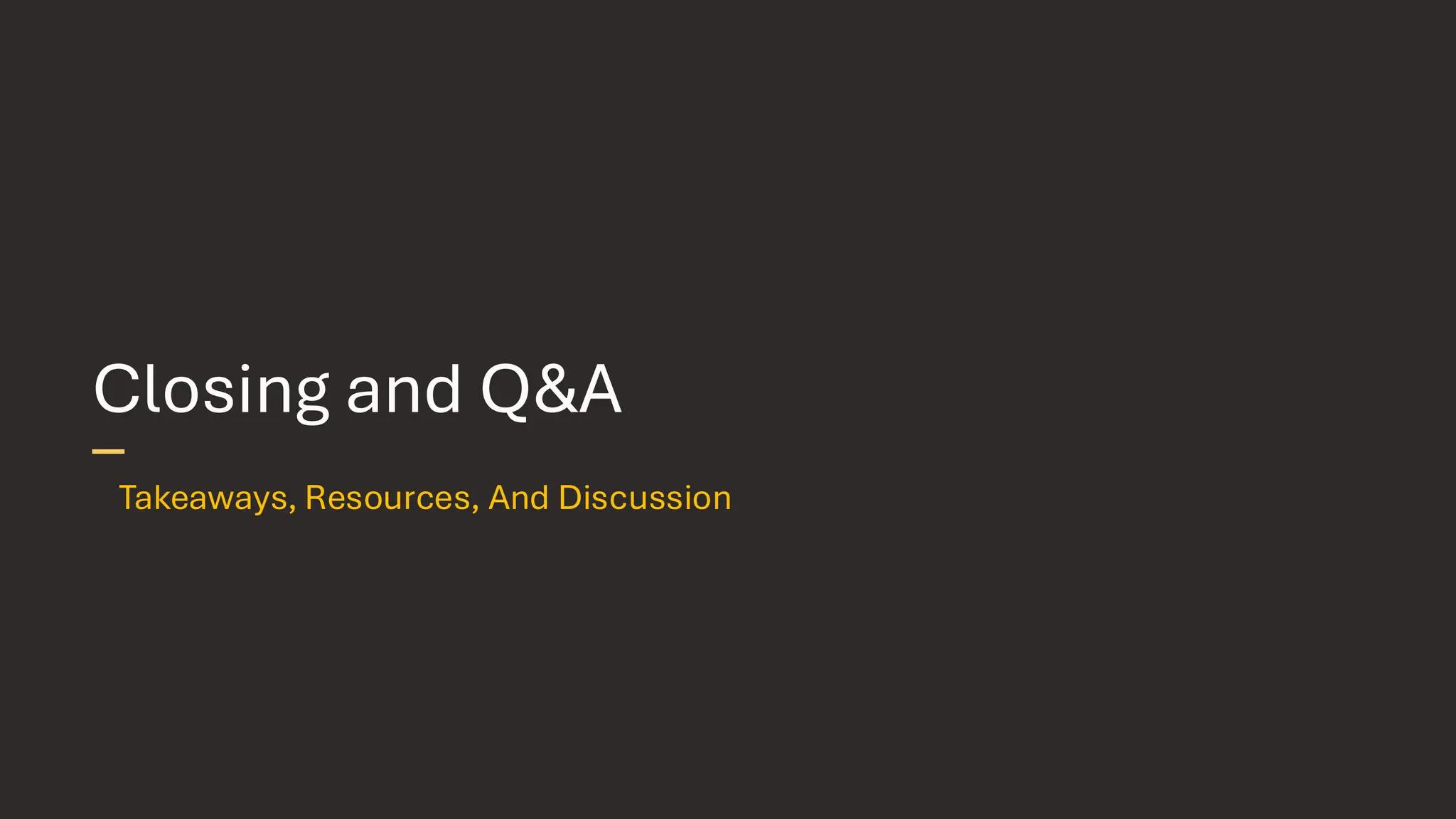 Closing and Q&A Takeaways, Resources, And Discussion 