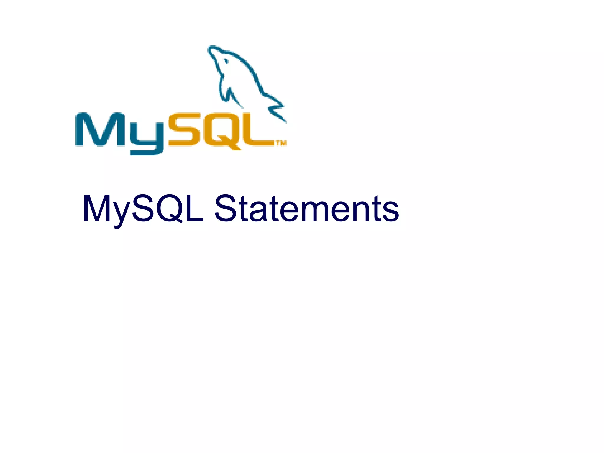 MySQL Statements
 