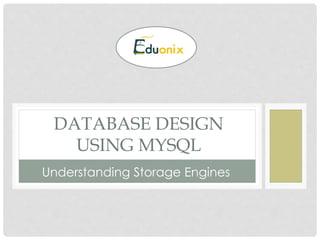 Learn Database Design with MySQL - Chapter 3 - My sql storage engines | PPT