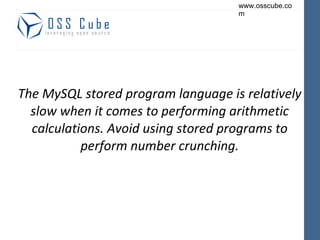 The MySQL stored program language is relatively slow when it comes to performing arithmetic calculations. Avoid using stored programs to perform number crunching. 