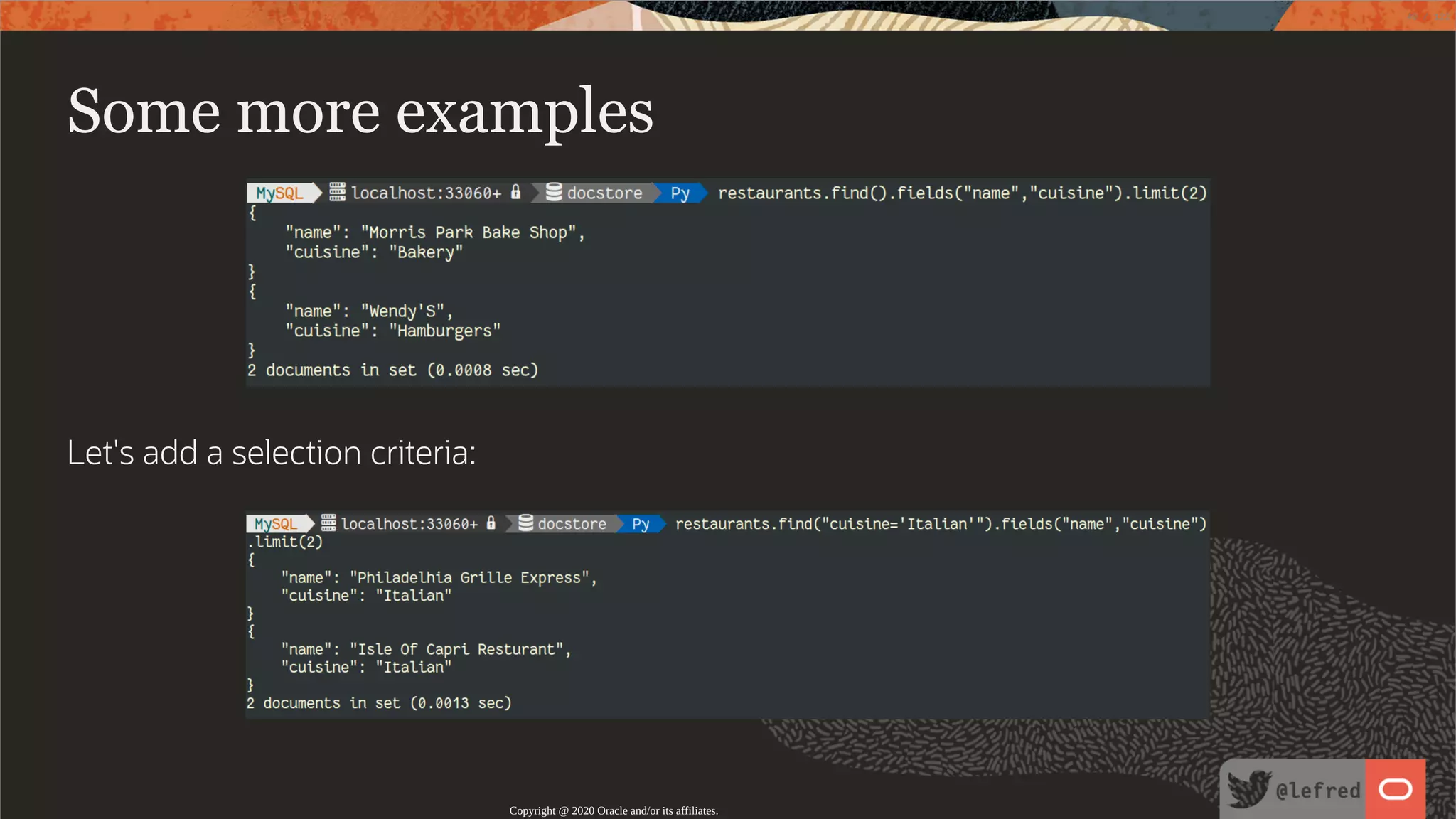 Some more examples Let's add a selection criteria: Copyright @ 2020 Oracle and/or its affiliates. 49 / 122 