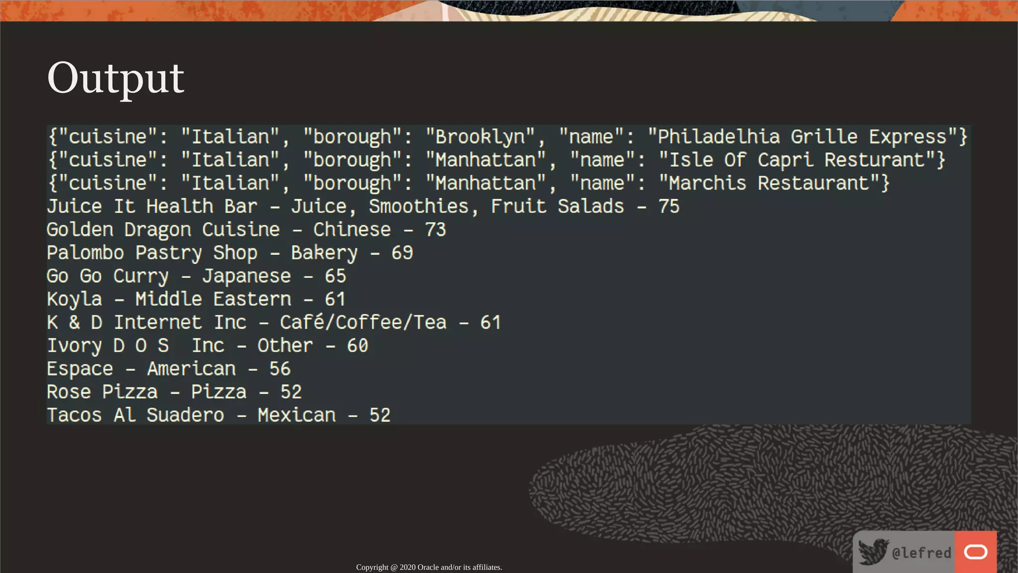 Output Copyright @ 2020 Oracle and/or its affiliates. 70 / 122 