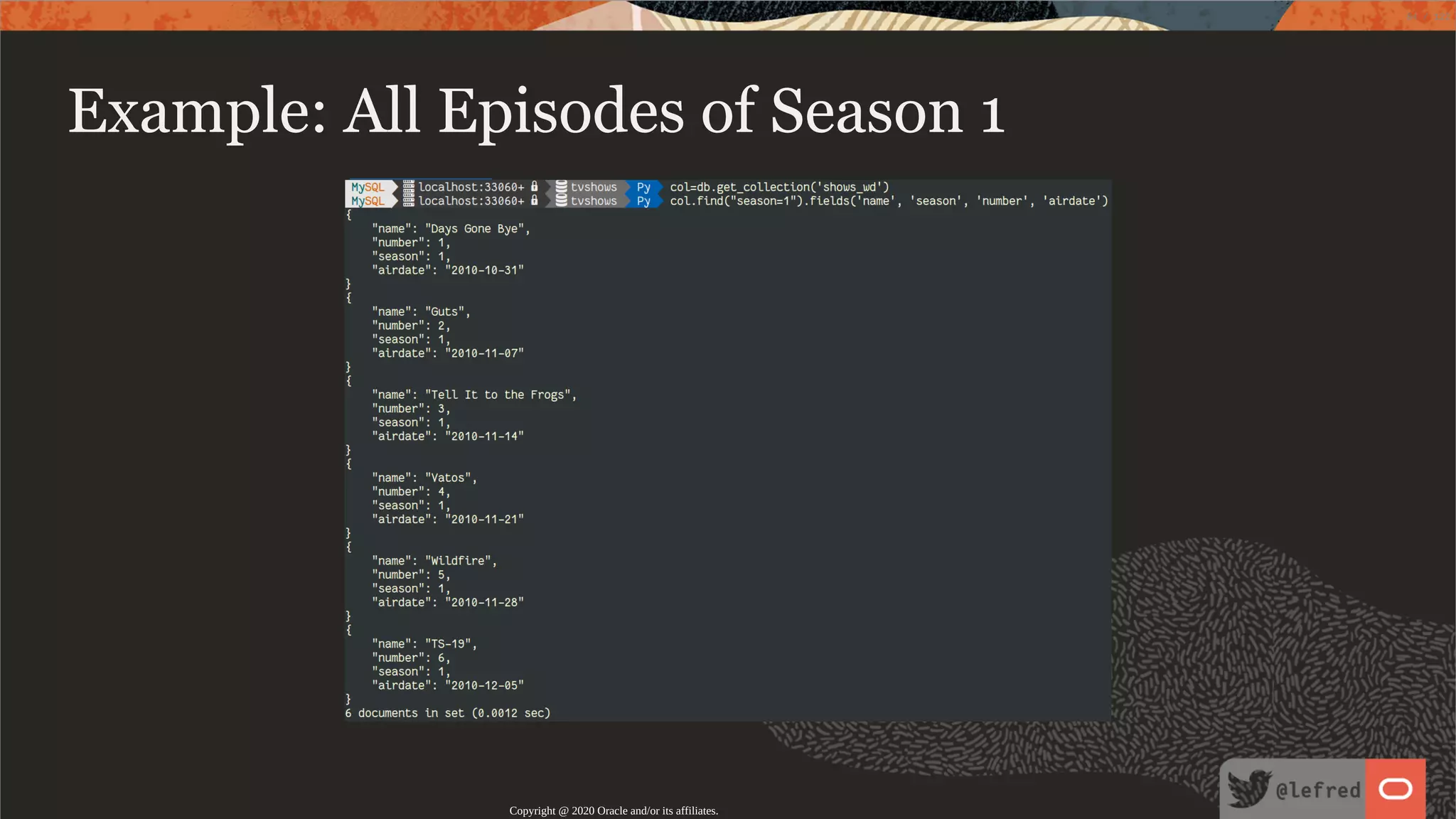 Example: All Episodes of Season 1 Copyright @ 2020 Oracle and/or its affiliates. 84 / 122 