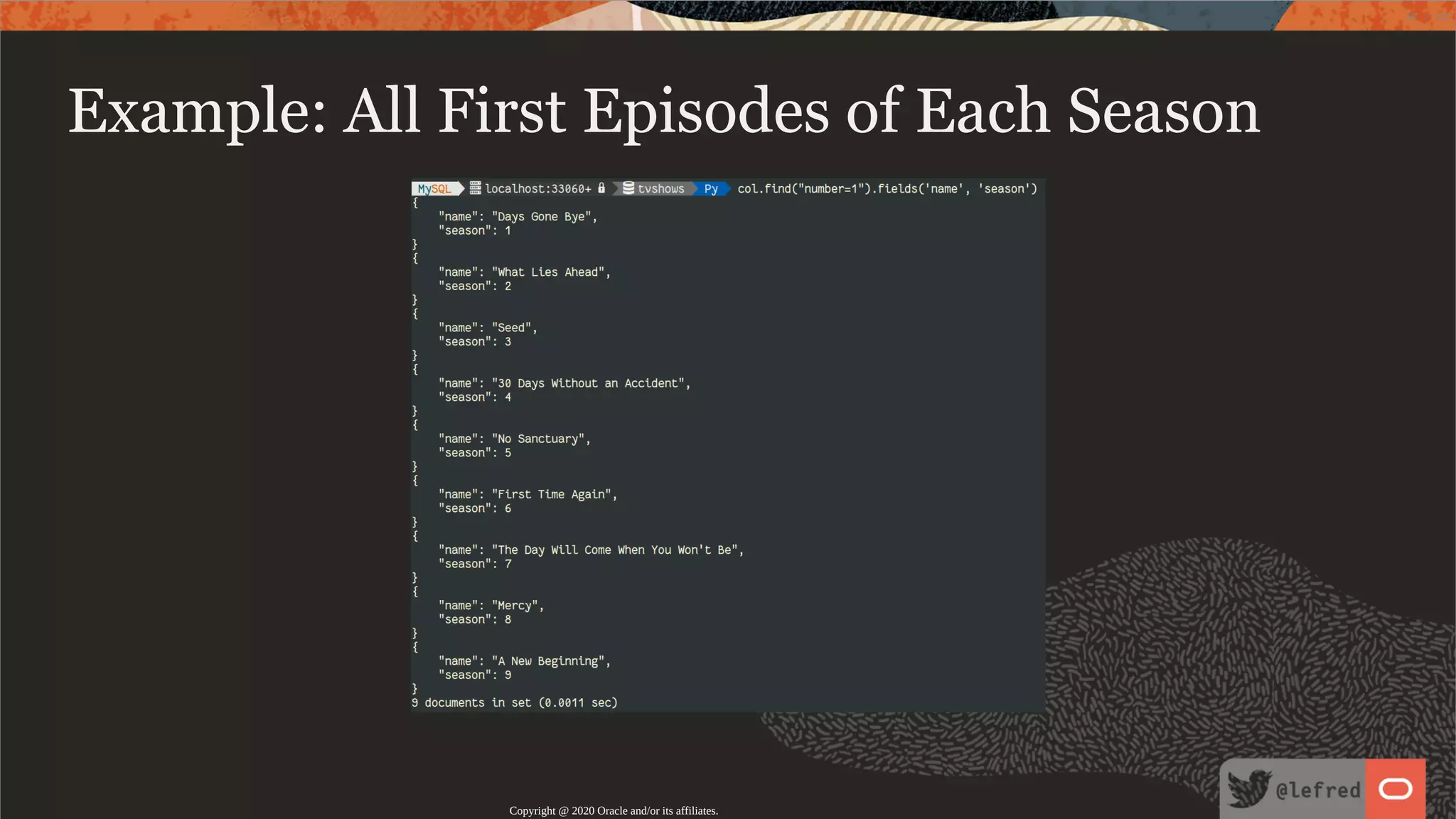 Example: All First Episodes of Each Season Copyright @ 2020 Oracle and/or its affiliates. 85 / 122 
