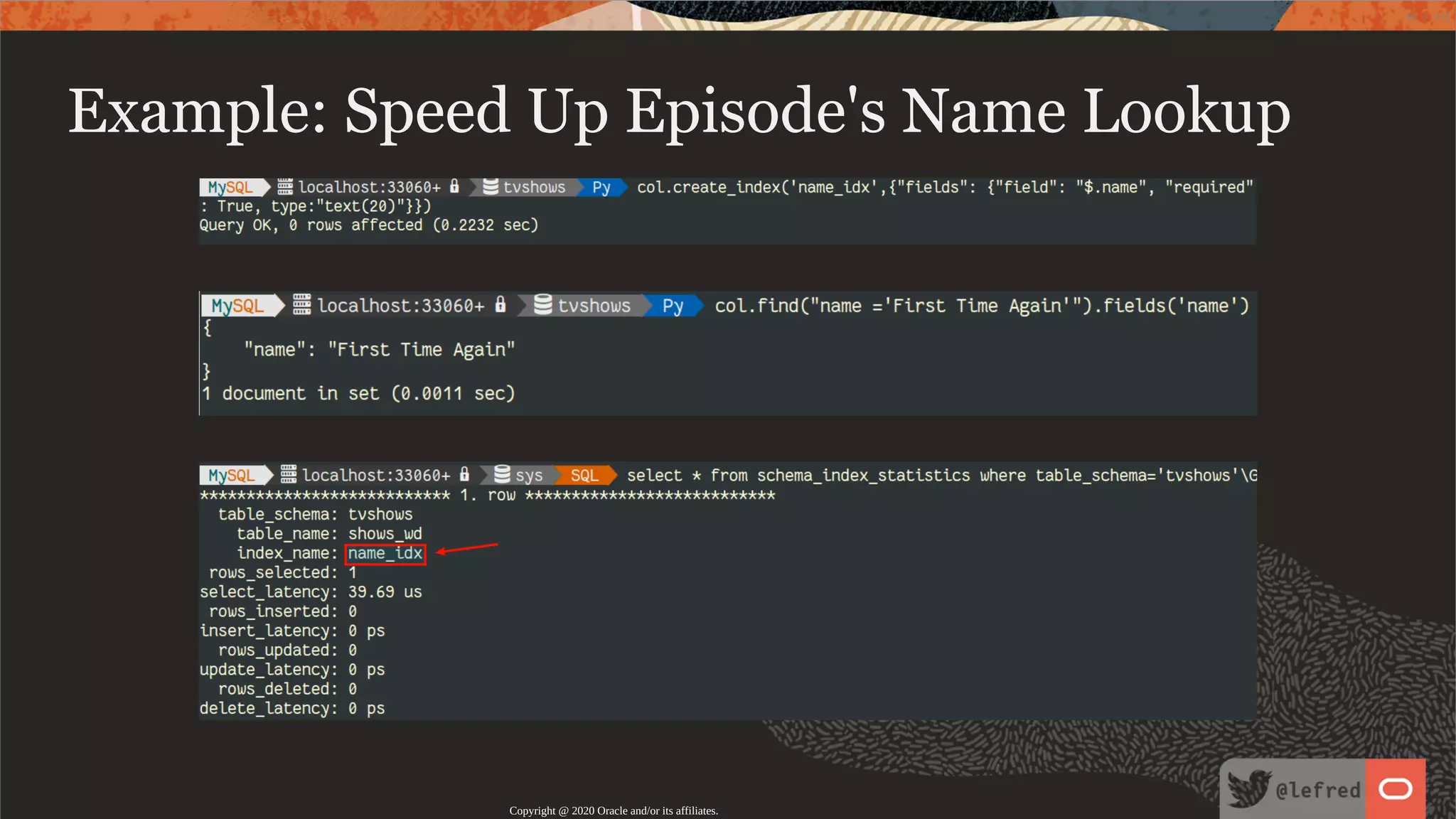 Example: Speed Up Episode's Name Lookup Copyright @ 2020 Oracle and/or its affiliates. 88 / 122 