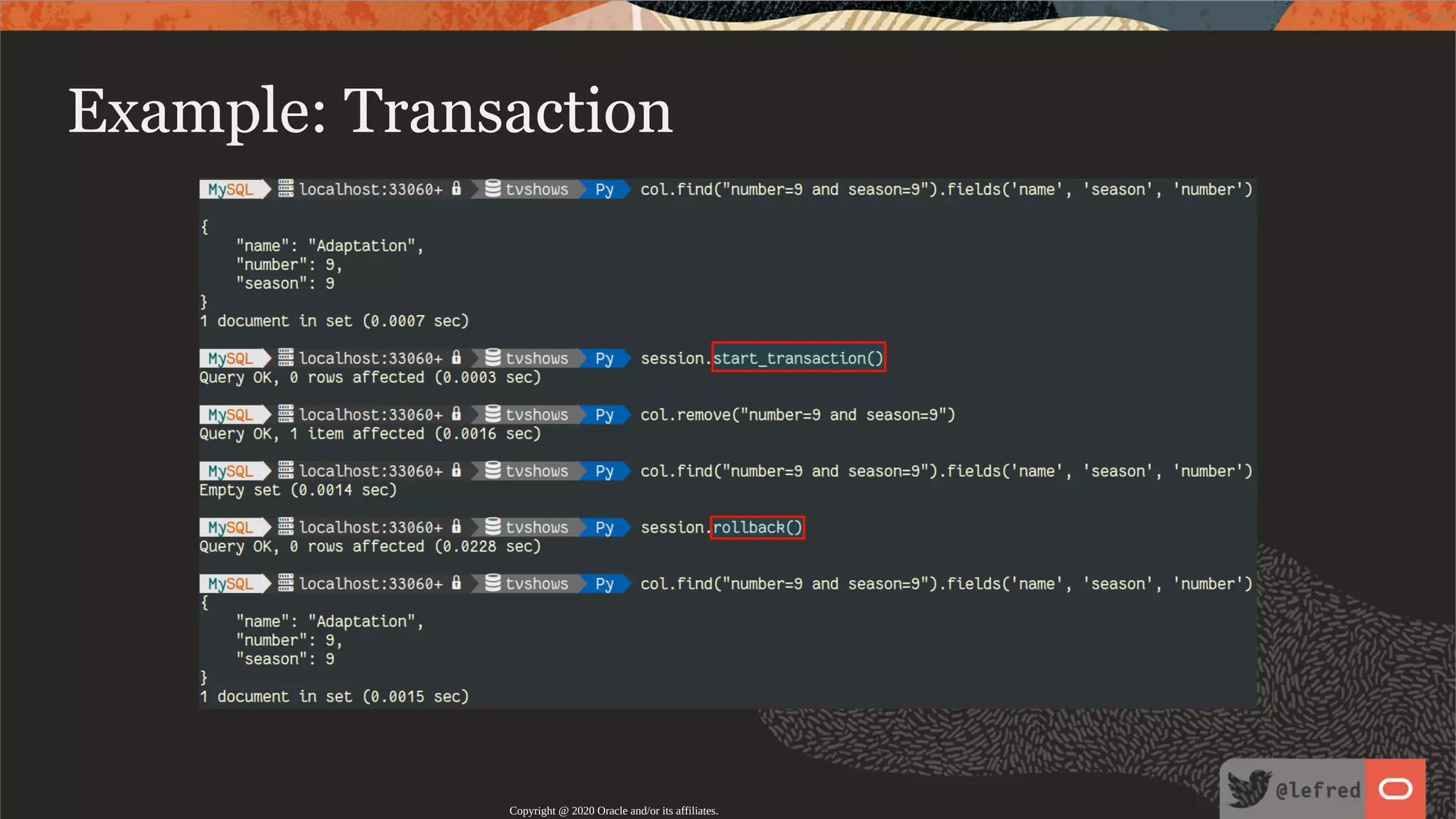 Example: Transaction Copyright @ 2020 Oracle and/or its affiliates. 89 / 122 
