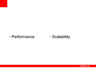 • Performance • Scalability
 