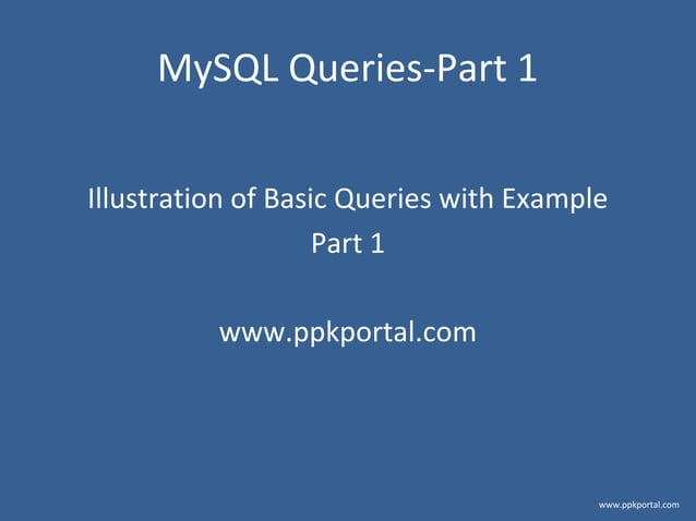 Mysql tutorial commands_part1 | PPT