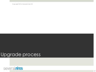 Copyright 2016 Severalnines AB
Upgrade process
20
 