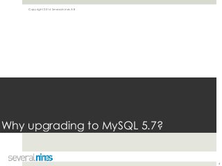 Copyright 2016 Severalnines AB
Why upgrading to MySQL 5.7?
4
 