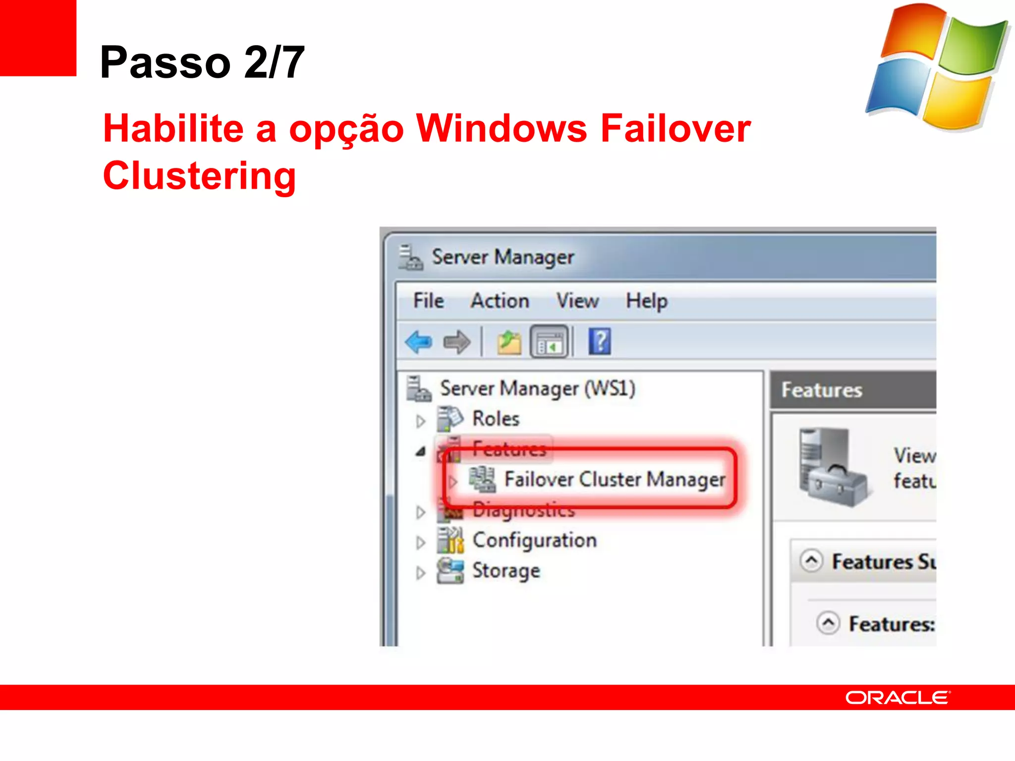 Passo 2/7
Habilite a opção Windows Failover
Clustering
 