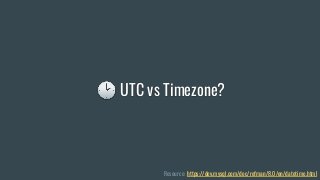 🕑 UTC vs Timezone?
Resource: https://dev.mysql.com/doc/refman/8.0/en/datetime.html
 