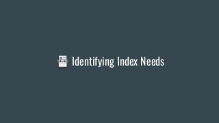 📇 Identifying Index Needs
 