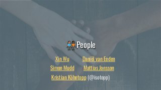 󰱖People
Xin Wu
Simon Mudd
Daniël van Eeden
Mattias Jonsson
Kristian Köhntopp (@isotopp)
 