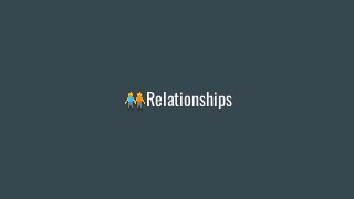 󰰁Relationships
 