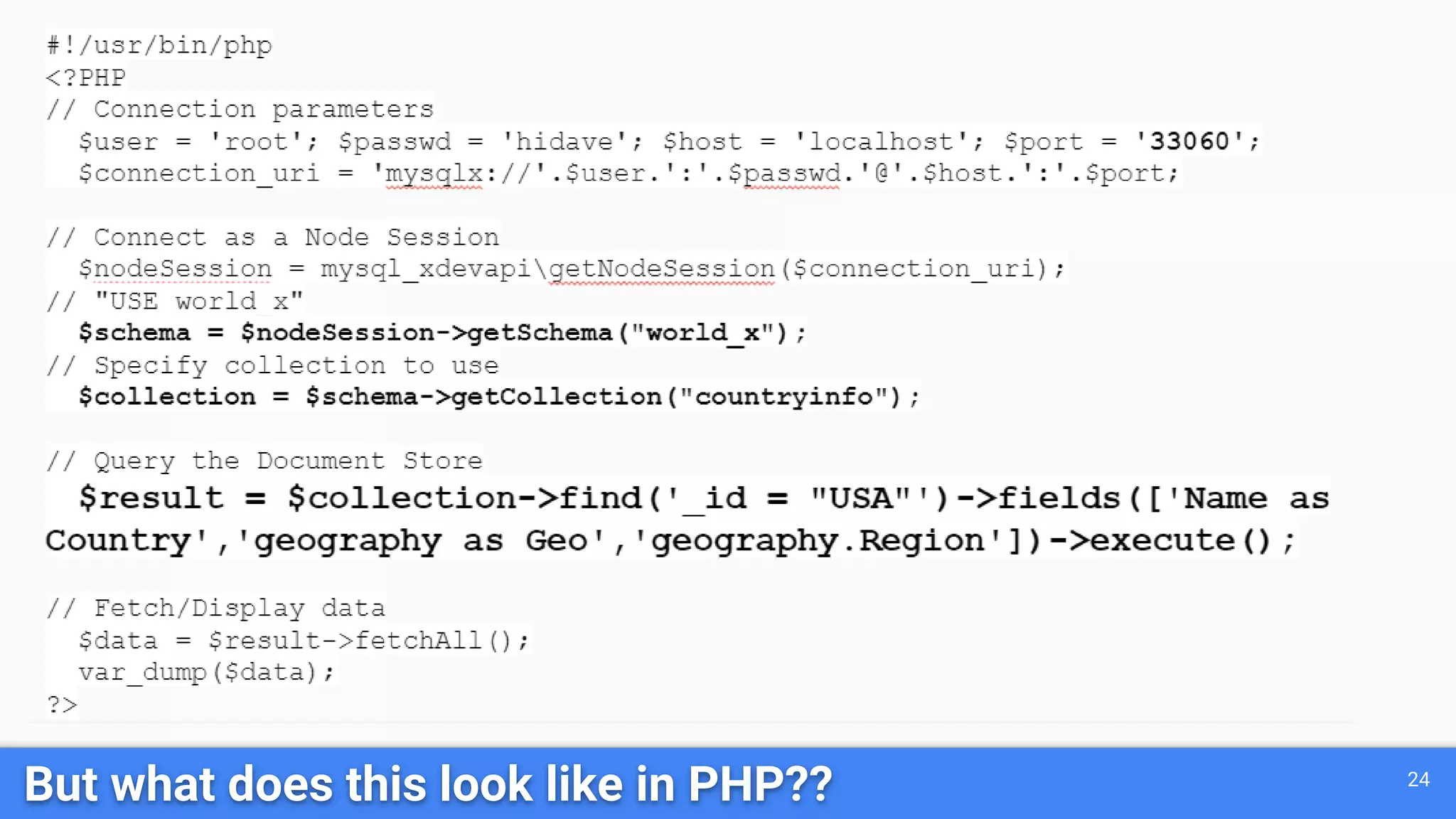 But what does this look like in PHP?? 24
 