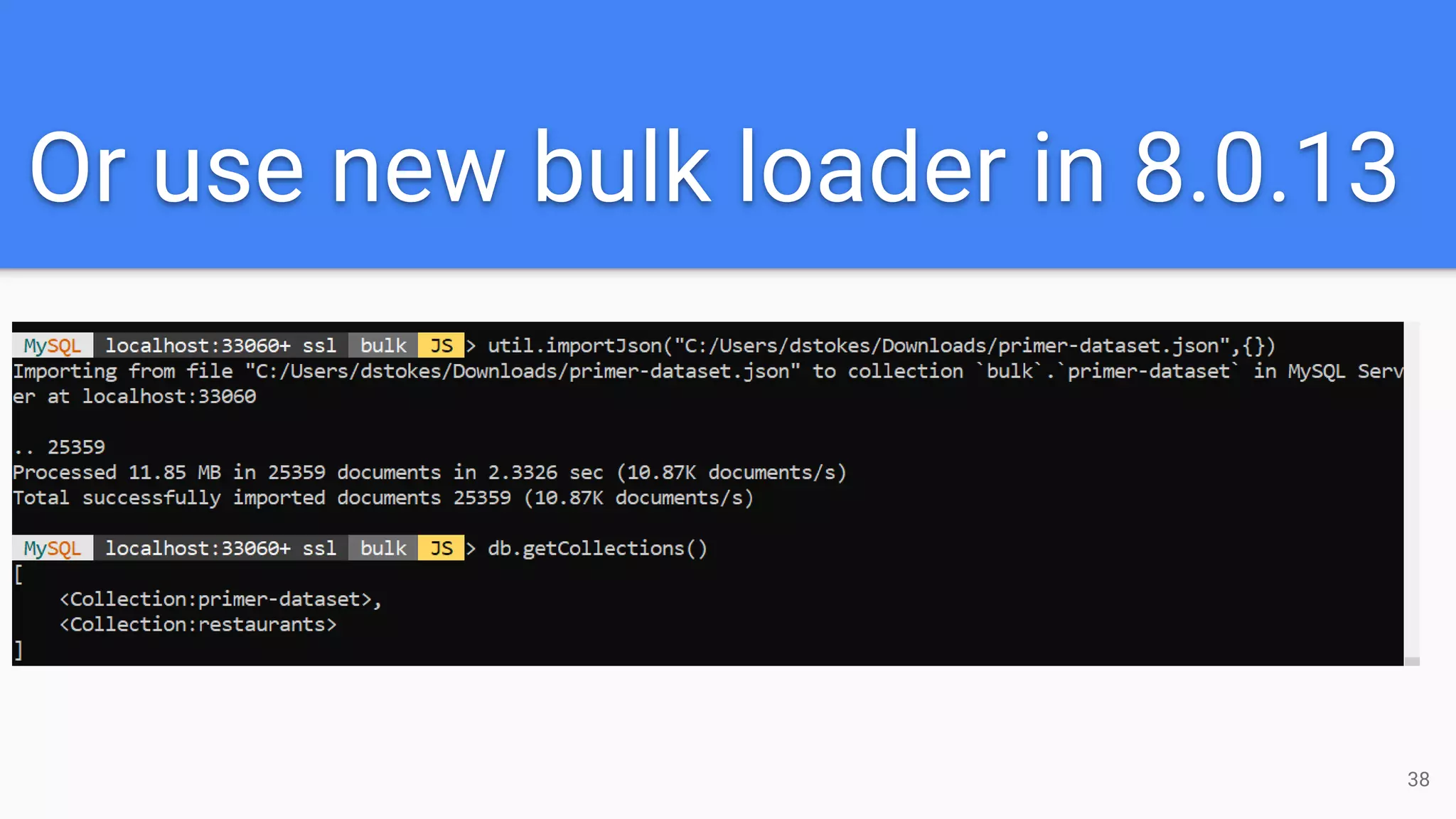 Or use new bulk loader in 8.0.13
38
 