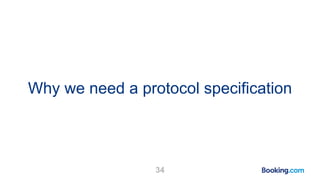 Why we need a protocol specification
34
 