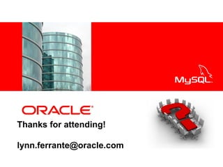 <Insert Picture Here>




Thanks for attending!

lynn.ferrante@oracle.com
 