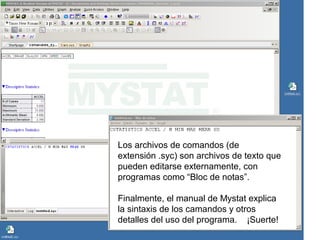 Los archivos de comandos (de
extensión .syc) son archivos de texto que
pueden editarse externamente, con
programas como “B...