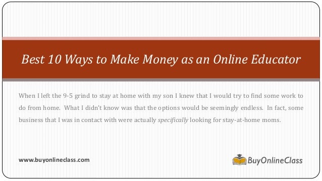 10 Best Ways To Make Money As An Online Educator - 