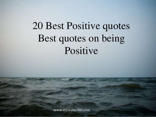 Positive Quotes Best Positive Quotes Interesting Quotes On Being Positive Positive Quotes Best Positive Quotes Interesting Quotes On Being Positive