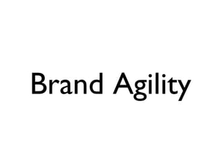 Brand Agility