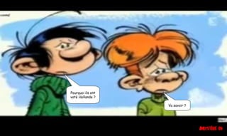 Pourquoi ils ont
voté Hollande ?
Va savoir ?
 