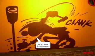 On en a marre
de toujours payer.
 