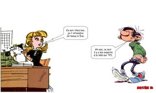 Ce soir chez moi,
je t ’attendrai
en tenue d ’Eve.
Ah non, ce soir
il y a les experts
à la télé sur TF1.
 