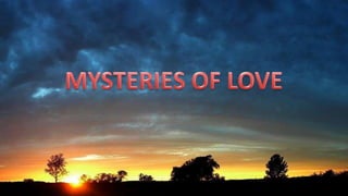 MYSTERIES OF LOVE 