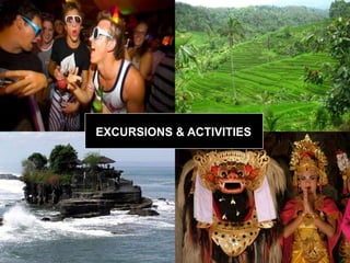 EXCURSIONS & ACTIVITIES

 