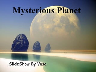 Mysterious Planet ,[object Object]
