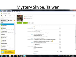 Mystery Skype, Taiwan

 