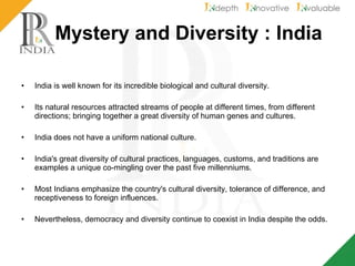 Mystery and Diversity : India ,[object Object],[object Object],[object Object],[object Object],[object Object],[object Object]