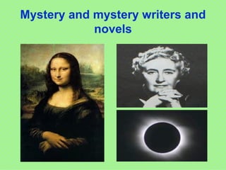 Mystery and mystery writers and
            novels
 