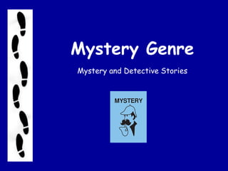 Mystery Genre
Mystery and Detective Stories
 