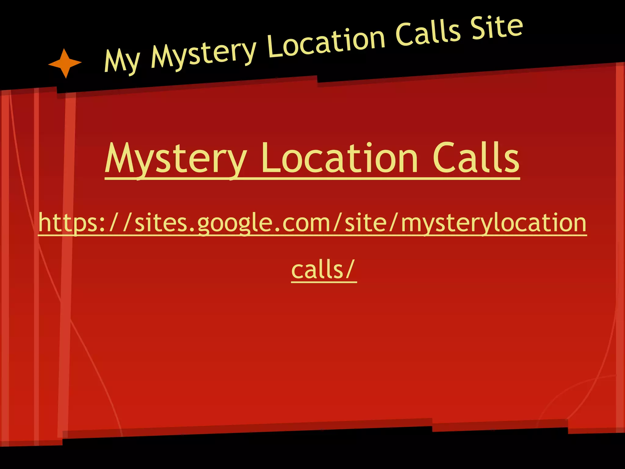 Mystery Location Calls
https://sites.google.com/site/mysterylocation
calls/

 