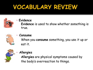 VOCABULARY REVIEWAssignmentsAssignmentsare tasks to complete.Consideration     Giving something consideration means taking      time to think about it.Accuse    To accuse someone is to say that the person    did something wrong.Suspicious    When something is suspicious to you, it makes    you feel distrustful.