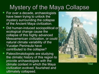 Mystery of the maya collapse | PPT