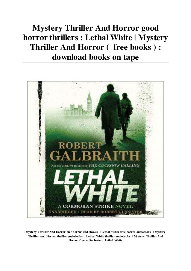 Mystery Thriller And Horror Good Horror Thrillers Lethal White My Start date jul 20, 2014. slideshare