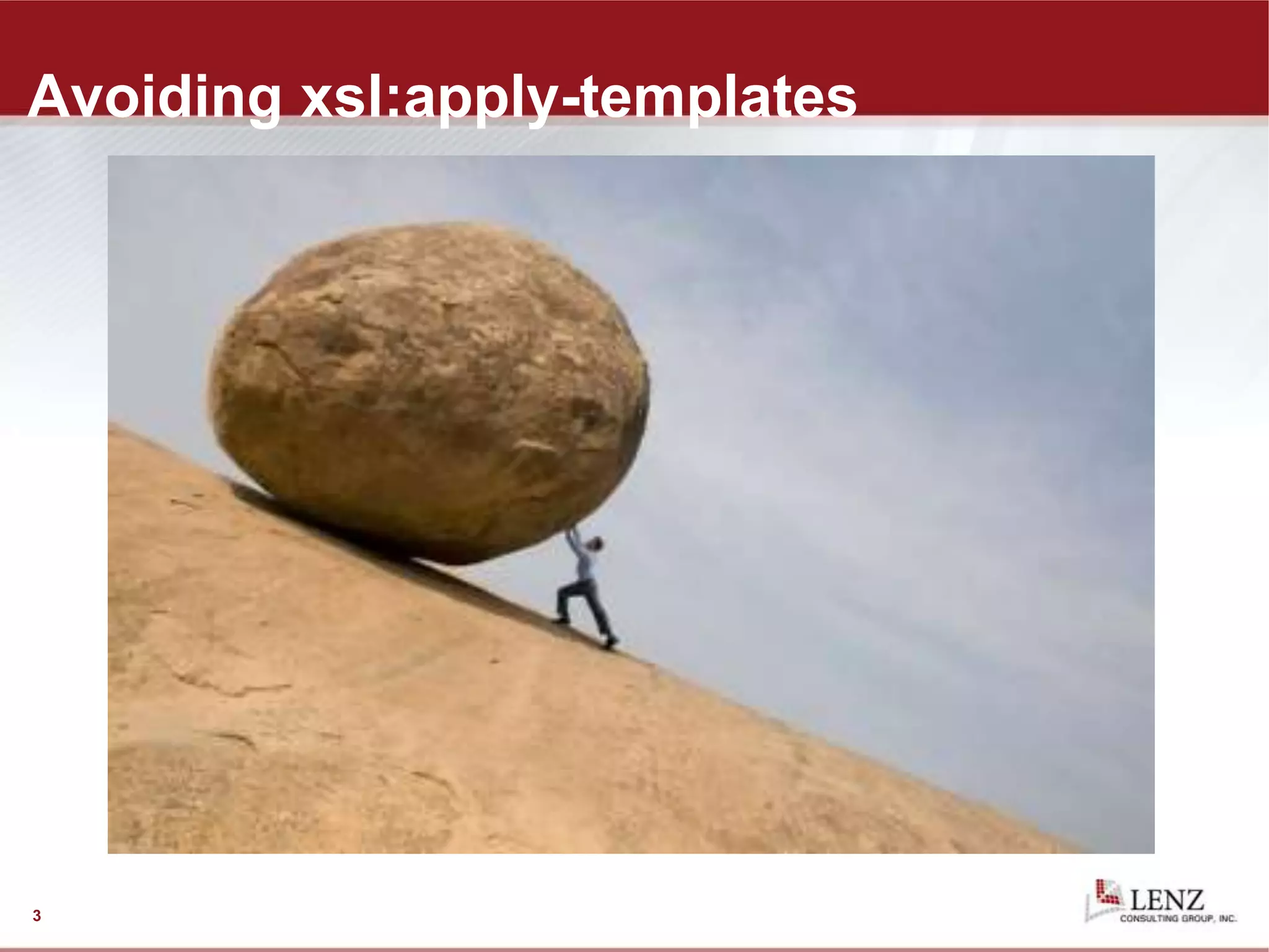 Avoiding xsl:apply-templates
3
 
