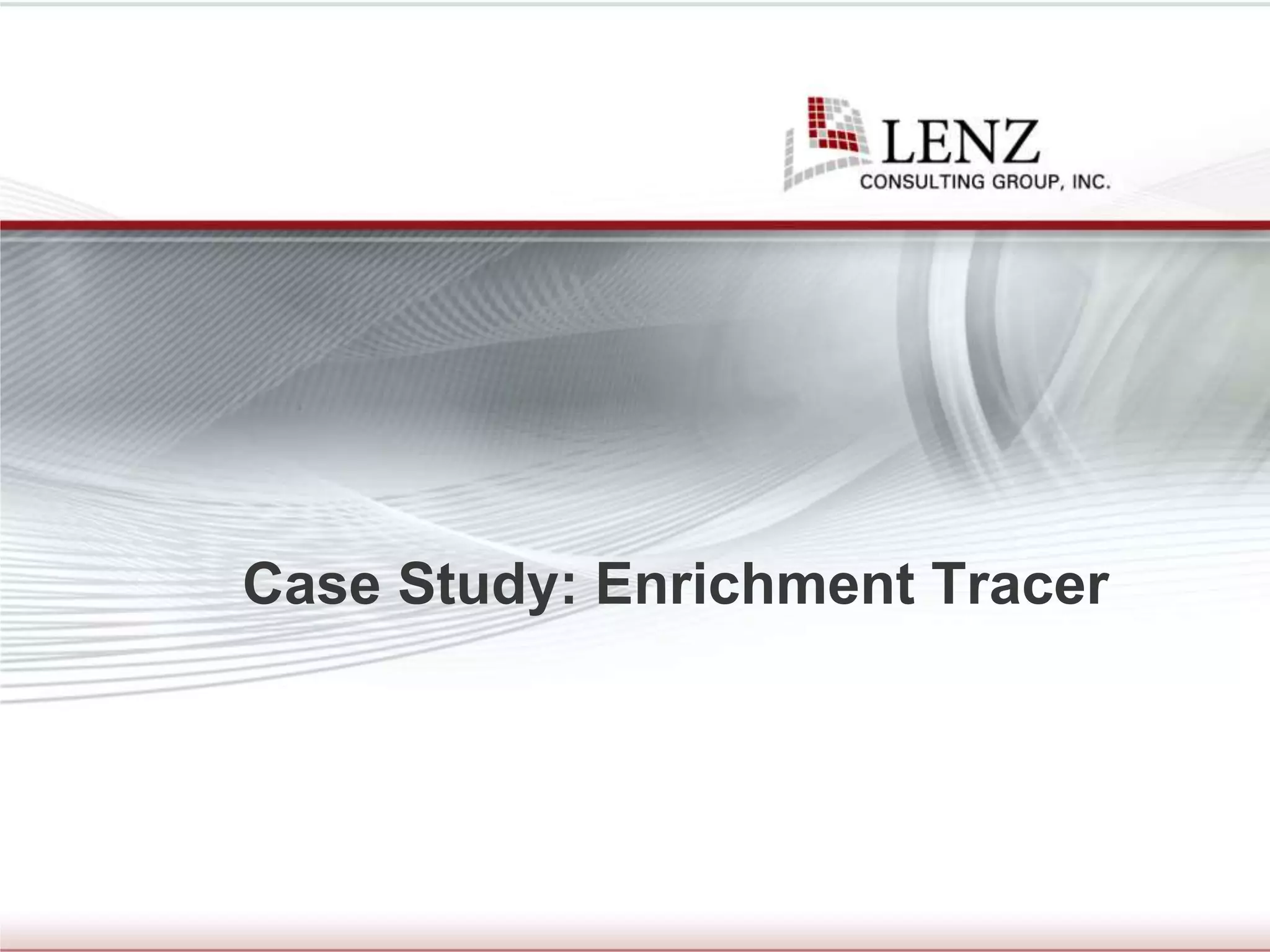Case Study: Enrichment Tracer
 