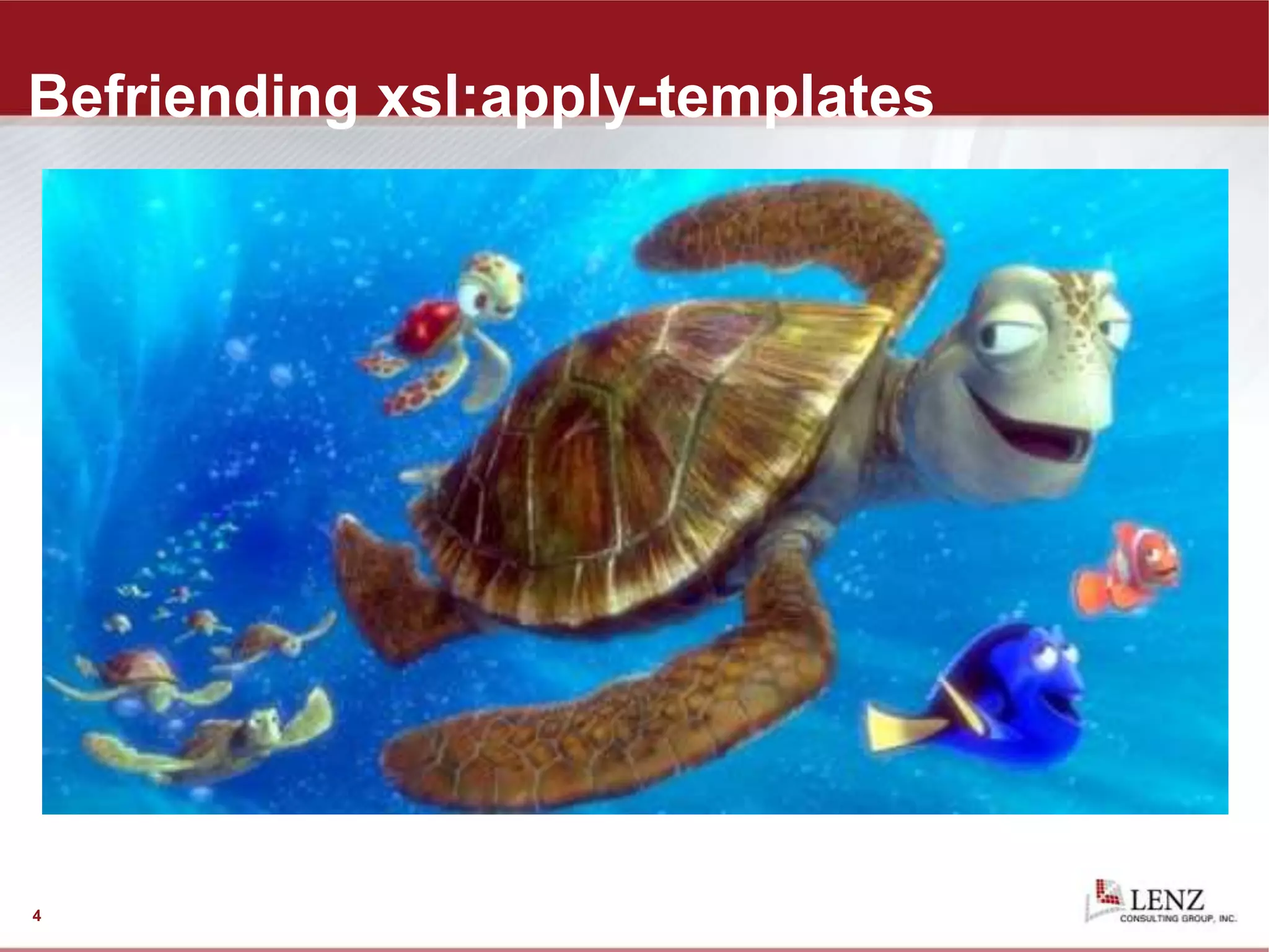 Befriending xsl:apply-templates
4
 