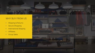 WHY BUY FROM US
• Shipping & Returns
• Secure Shopping
• International Shipping
• Affiliates
• Group Sales
 