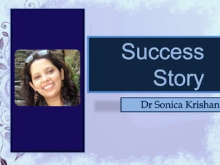 Success Story - Dr Sonica Krishan Author, Speaker, Ayurveda Consultant