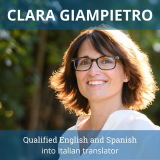 CLARA GIAMPIETRO
Qualified English and Spanish
into Italian translator
 