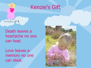 Death leaves a heartache no one can heal. Love leaves a memory no one can steal. 