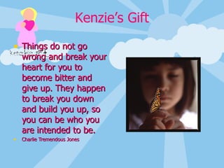 Things do not go wrong and break your heart for you to become bitter and give up. They happen to break you down and build you up, so you can be who you are intended to be. Charlie Tremendous Jones 