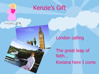 London calling The great leap of faith… Kiwiana here I come 